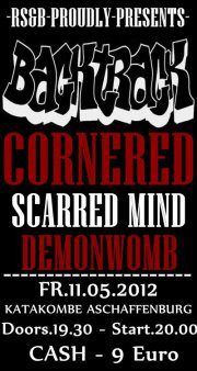 BACKTRACK, CORNERED, SACRED MIND, DEMONWOMB BACKTRACK, CORNERED, SACRED MIND, DEMONWOMB