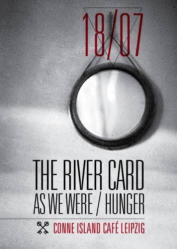 HUNGER, AS WE WERE, THE RIVER CARD