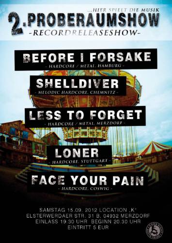 BEFORE I FORSAKE, SHELLDIVER, LESS TO FORGET, LONER, FACE YOUR PAIN