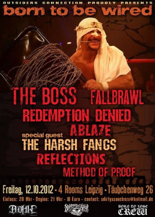 THE BOSS, FALLBRAWL, REDEMPTION DENIED, ABLAZE, THE HARSH FANGS (SPECIAL GUEST), REFLECTIONS, METHOD OF PROOF