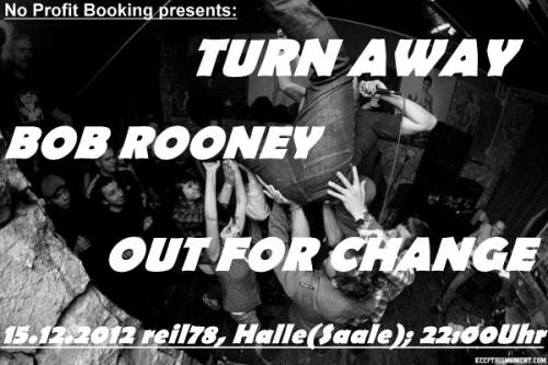 TURN AWAY, BOB ROONEY, OUT FOR CHANGE