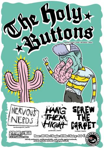 THE HOLYBUTTONS, NERVOUS NERDS, HANG THEM HIGH, SCREW THE CARPET