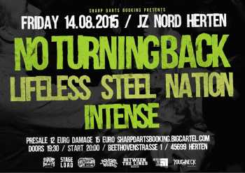 NO TURNING BACK, LIFELESS, STEEL NATION, INTENSE